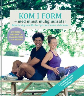 KOM I FORM MED MINST MULIG INNSATS
