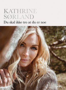 KATHRINE SØRLAND - DU SKAL IKKE TRO AT D